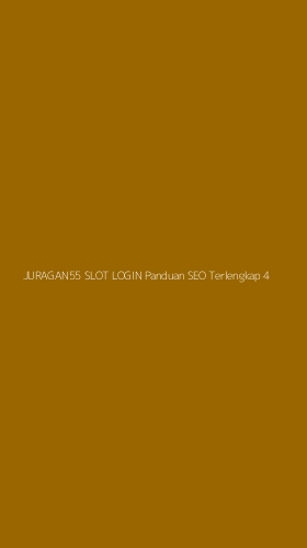 Tampilan Antarmuka Aplikasi Juragan55 Slot Login Panduan Seo Terlengkap - 4