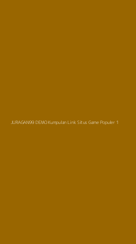Tampilan Antarmuka Aplikasi Juragan99 Demo Kumpulan Link Situs Game Populer - 1