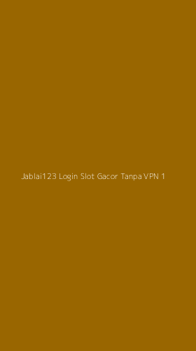 Tampilan Antarmuka Aplikasi Jablai123 Login Slot Gacor Tanpa Vpn - 1