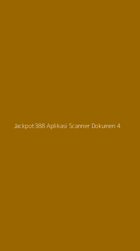 Tampilan Antarmuka Aplikasi Jackpot388 Aplikasi Scanner Dokumen - 4