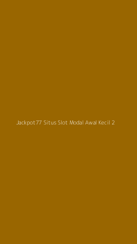 Tampilan Antarmuka Aplikasi Jackpot77 Situs Slot Modal Awal Kecil - 2