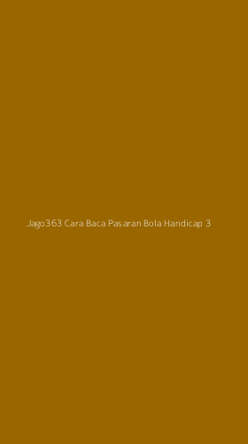 Tampilan Antarmuka Aplikasi Jago363 Cara Baca Pasaran Bola Handicap - 3