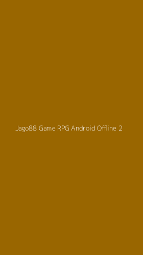 Tampilan Antarmuka Aplikasi Jago88 Game Rpg Android Offline - 2