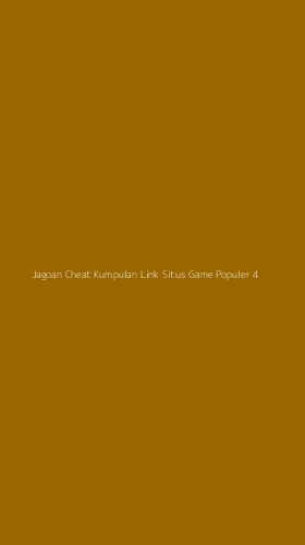 Tampilan Antarmuka Aplikasi Jagoan Cheat Kumpulan Link Situs Game Populer - 4