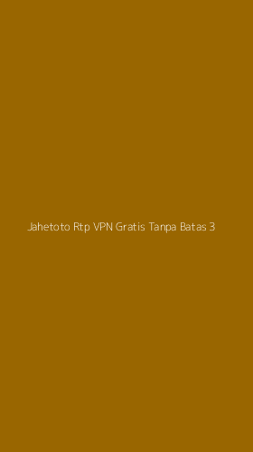 Tampilan Antarmuka Aplikasi Jahetoto Rtp Vpn Gratis Tanpa Batas - 3