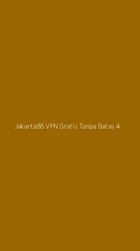 Tampilan Antarmuka Aplikasi Jakarta88 Vpn Gratis Tanpa Batas - 4