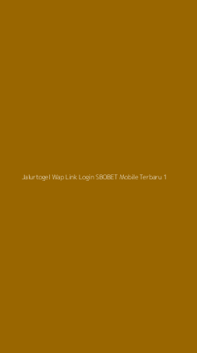 Tampilan Antarmuka Aplikasi Jalurtogel Wap Link Login Sbobet Mobile Terbaru - 1