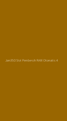 Tampilan Antarmuka Aplikasi Jam350 Slot Pembersih Ram Otomatis - 4
