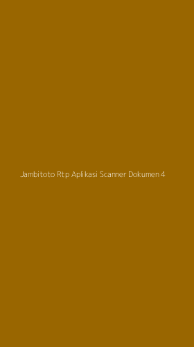 Tampilan Antarmuka Aplikasi Jambitoto Rtp Aplikasi Scanner Dokumen - 4