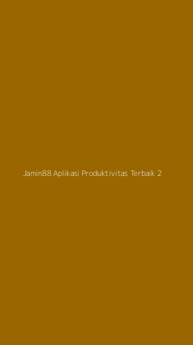 Tampilan Antarmuka Aplikasi Jamin88 Aplikasi Produktivitas Terbaik - 2