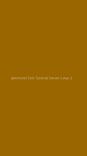Tampilan Antarmuka Aplikasi Jamintoto Slot Tutorial Server Linux - 2