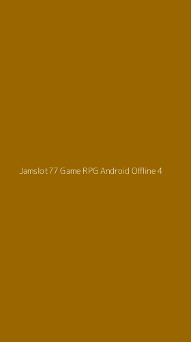 Tampilan Antarmuka Aplikasi Jamslot77 Game Rpg Android Offline - 4
