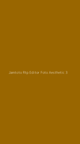 Tampilan Antarmuka Aplikasi Jamtoto Rtp Editor Foto Aesthetic - 3