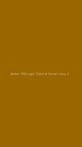 Tampilan Antarmuka Aplikasi Jantan 168 Login Tutorial Server Linux - 2