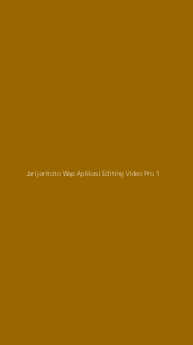 Tampilan Antarmuka Aplikasi Jarijaritoto Wap Aplikasi Editing Video Pro - 1