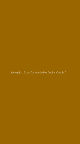 Tampilan Antarmuka Aplikasi Jaringslot Situs Casino Online Dealer Cantik - 2