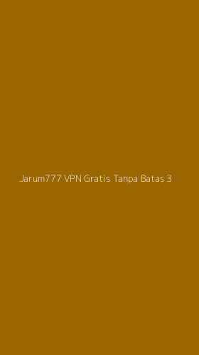 Tampilan Antarmuka Aplikasi Jarum777 Vpn Gratis Tanpa Batas - 3