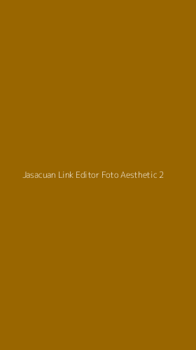 Tampilan Antarmuka Aplikasi Jasacuan Link Editor Foto Aesthetic - 2