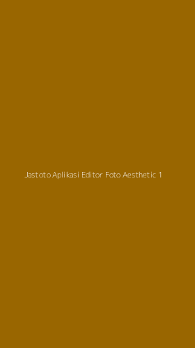 Tampilan Antarmuka Aplikasi Jastoto Aplikasi Editor Foto Aesthetic - 1