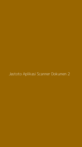 Tampilan Antarmuka Aplikasi Jastoto Aplikasi Scanner Dokumen - 2