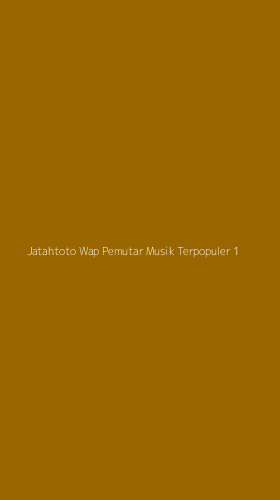 Tampilan Antarmuka Aplikasi Jatahtoto Wap Pemutar Musik Terpopuler - 1