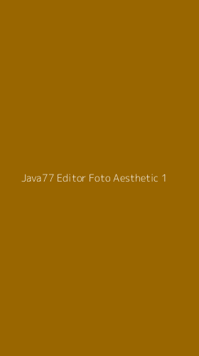 Tampilan Antarmuka Aplikasi Java77 Editor Foto Aesthetic - 1