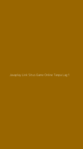 Tampilan Antarmuka Aplikasi Javaplay Link Situs Game Online Tanpa Lag - 1