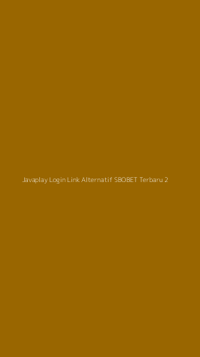 Tampilan Antarmuka Aplikasi Javaplay Login Link Alternatif Sbobet Terbaru - 2