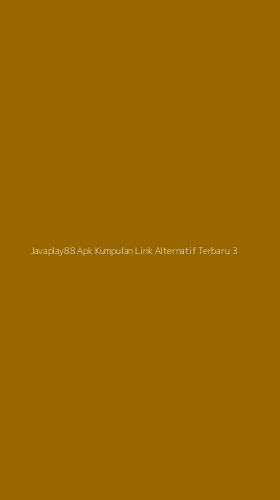 Tampilan Antarmuka Aplikasi Javaplay88 Apk Kumpulan Link Alternatif Terbaru - 3