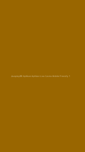 Tampilan Antarmuka Aplikasi Javaplay88 Aplikasi Aplikasi Live Casino Mobile Friendly - 1