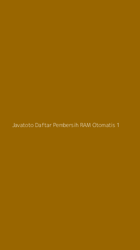 Tampilan Antarmuka Aplikasi Javatoto Daftar Pembersih Ram Otomatis - 1
