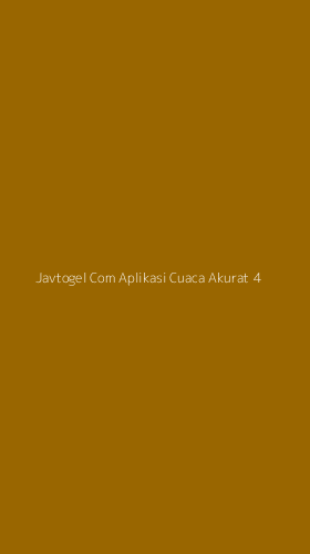 Tampilan Antarmuka Aplikasi Javtogel Com Aplikasi Cuaca Akurat - 4