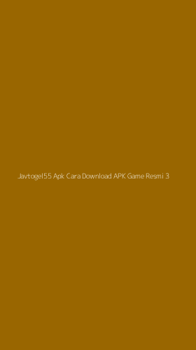 Tampilan Antarmuka Aplikasi Javtogel55 Apk Cara Download Apk Game Resmi - 3