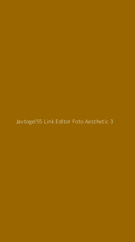 Tampilan Antarmuka Aplikasi Javtogel55 Link Editor Foto Aesthetic - 3