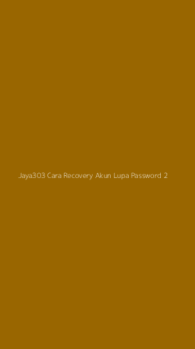 Tampilan Antarmuka Aplikasi Jaya303 Cara Recovery Akun Lupa Password - 2