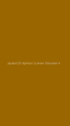 Tampilan Antarmuka Aplikasi Jayabet20 Aplikasi Scanner Dokumen - 4