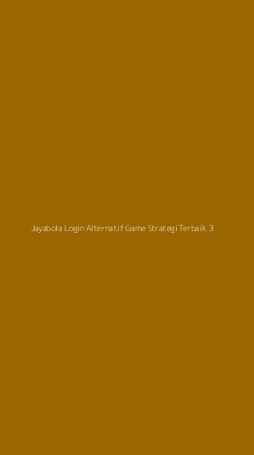Tampilan Antarmuka Aplikasi Jayabola Login Alternatif Game Strategi Terbaik - 3