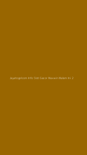 Tampilan Antarmuka Aplikasi Jayatogelcom Info Slot Gacor Maxwin Malam Ini - 2