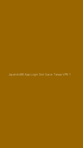 Tampilan Antarmuka Aplikasi Jayatoto88 App Login Slot Gacor Tanpa Vpn - 1
