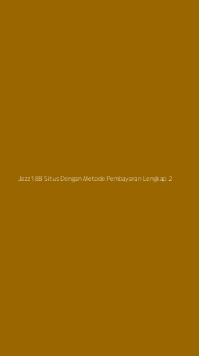 Tampilan Antarmuka Aplikasi Jazz188 Situs Dengan Metode Pembayaran Lengkap - 2
