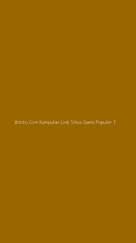 Tampilan Antarmuka Aplikasi Jbtoto Com Kumpulan Link Situs Game Populer - 1