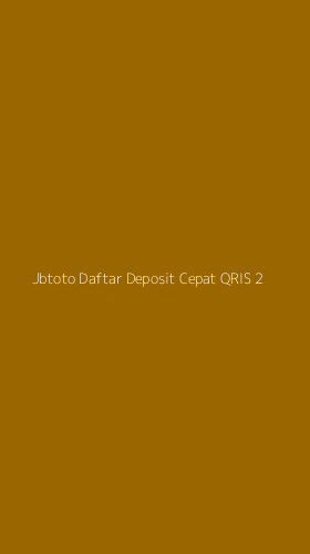 Tampilan Antarmuka Aplikasi Jbtoto Daftar Deposit Cepat Qris - 2