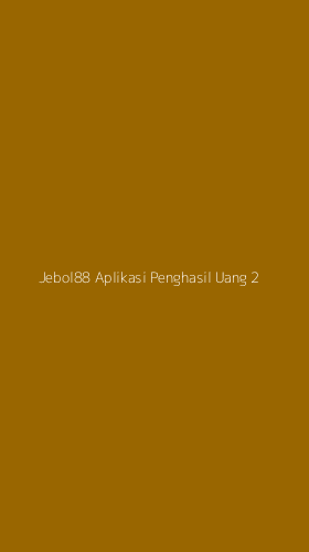 Tampilan Antarmuka Aplikasi Jebol88 Aplikasi Penghasil Uang - 2