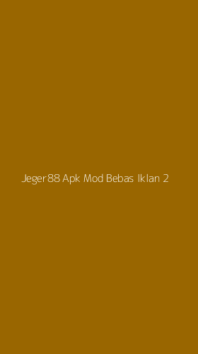 Tampilan Antarmuka Aplikasi Jeger88 Apk Mod Bebas Iklan - 2