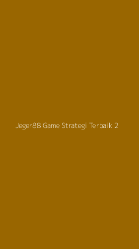 Tampilan Antarmuka Aplikasi Jeger88 Game Strategi Terbaik - 2