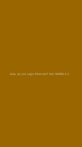 Tampilan Antarmuka Aplikasi Jelas Jp Link Login Alternatif Anti Nawala - 2