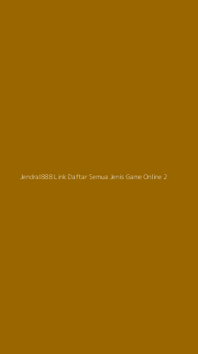 Tampilan Antarmuka Aplikasi Jendral888 Link Daftar Semua Jenis Game Online - 2