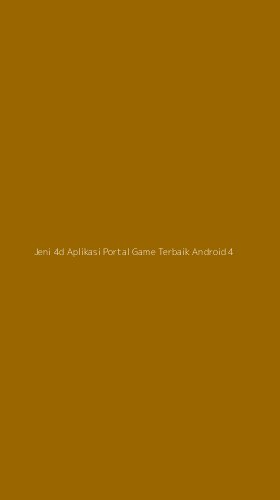 Tampilan Antarmuka Aplikasi Jeni 4d Aplikasi Portal Game Terbaik Android - 4