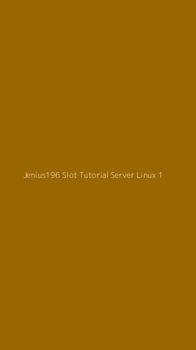 Tampilan Antarmuka Aplikasi Jenius196 Slot Tutorial Server Linux - 1