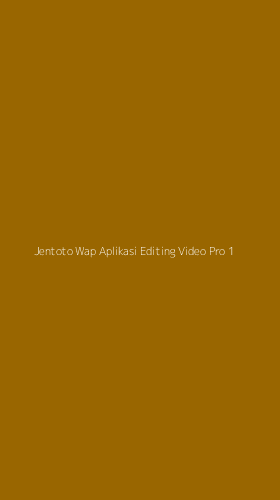 Tampilan Antarmuka Aplikasi Jentoto Wap Aplikasi Editing Video Pro - 1